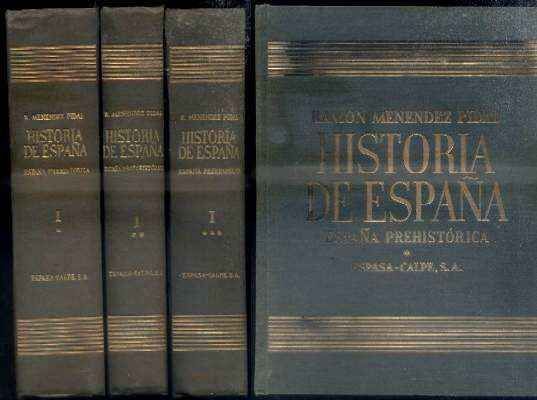 RAMON MENENDEZ PIDAL. HISTORIA DE ESPAÑA. TOMO I. 3 VOLUMENES.