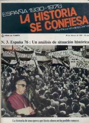 ESPAÑA 1930-1976.LA Hª SE CONFIESA.Nº3. ESPAÑA 76, UN ANALISIS DE SITUACION HISTORICA. DE LA CIERVA.