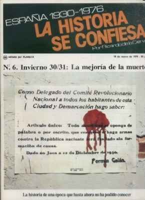 ESPAÑA 1930-1976.LA Hª SE CONFIESA.Nº6. INVIERNO 30-31: LA MEJORIA DE LA MUERTE. DE LA CIERVA.