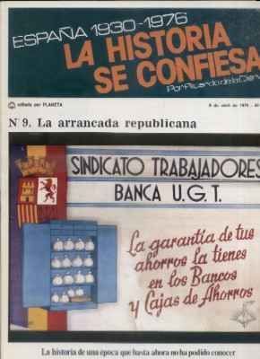 ESPAÑA 1930-1976.LA Hª SE CONFIESA.Nº9. LA ARRANCADA REPUBLICANA. DE LA CIERVA.