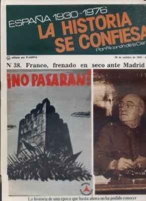 ESPAÑA 1930-1976.LA Hª SE CONFIESA.Nº38. FRANCO, FRENADO EN SECO ANTE MADRID. DE LA CIERVA.