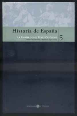 HISTORIA DE ESPAÑA Nº 5. LA ESPAÑA DE LOS REYES CATOLICOS. BIBLIOTECA EL MUNDO.