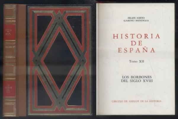 HISTORIA DE ESPAÑA. TOMO XII. LOS BORBONES DEL SIGLO XVIII.