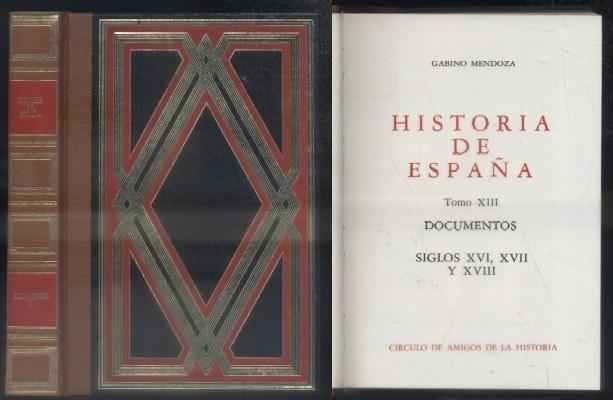 HISTORIA DE ESPAÑA. TOMO XIII. DOCUMENTOS II. SIGLOS XVI, XVII Y XVIII.