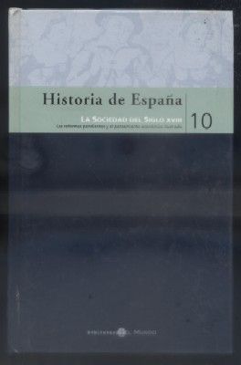 HISTORIA DE ESPAÑA Nº 10. LA ECONOMIA EN EL SIGLO XVIII. BIBLIOTECA EL MUNDO.