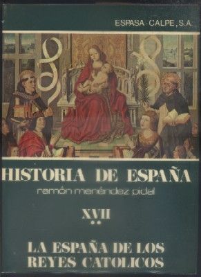 Hª ESPAÑA, TOMO XVII. VOLUMEN 2. LA ESPAÑA DE LOS REYES CATOLICOS 1474-1516.