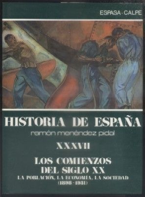 Hª ESPAÑA, TOMO XXXVII. LOS COMIENZOS DEL SIGLO XX.