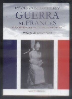 GUERRA AL FRANCES. LOS MARTIRES DE JUNIO DE 1809 EN BARCELONA.