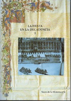 LA FIESTA EN LA DECADENCIA I. VOCES DE LA HISTORIA Nº 8.