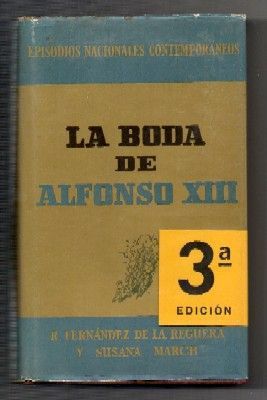LA BODA DE ALFONSO XIII. EPISODIOS NACIONALES CONTEMPORANEOS 4.