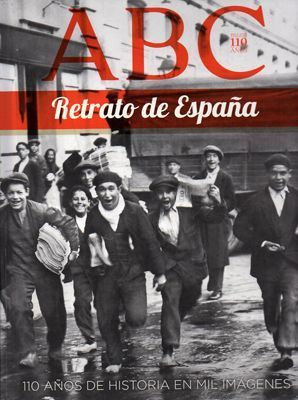 ABC 110 AÑOS, 1903-2013. 110 AÑOS DE HISTORIA EN MIL IMÁGENES.