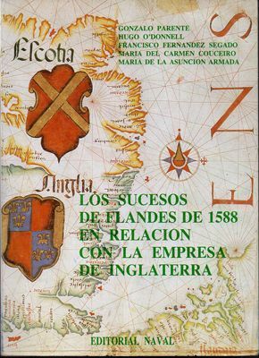 LOS SUCESOS DE FLANDES DE 1588 EN RELACION CON LA EMPRESA DE INGLATERRA.