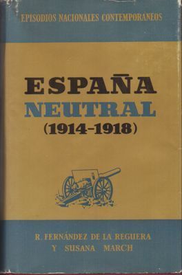 ESPAÑA NEUTRAL 1914-1918.