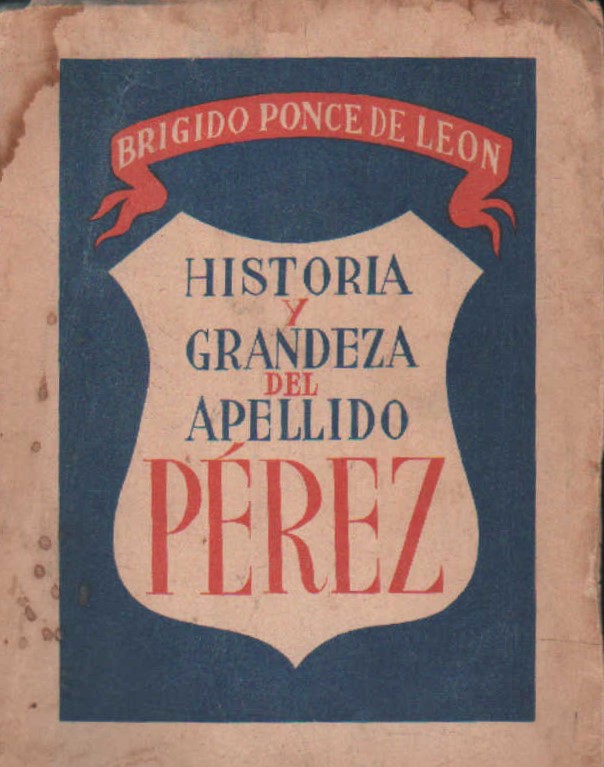HISTORIA Y GRANDEZA DEL APELLIDO PÉREZ