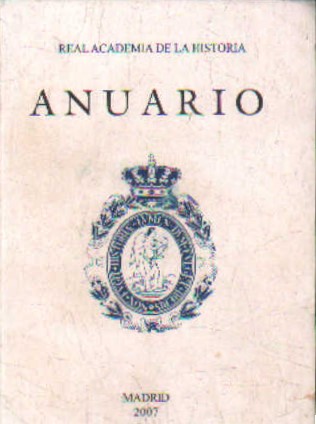 ANUARIO 2007, REAL ACADEMIA DE LA HISTORIA