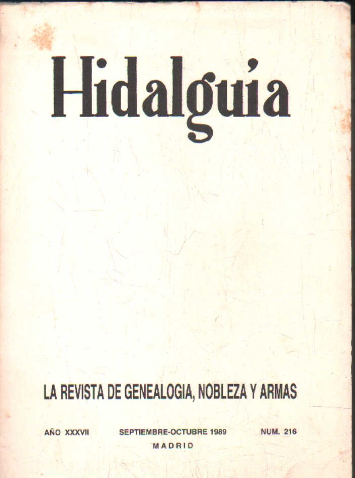 HIDALGUÍA, LA REVISTA DE GENEALOGIA, NOBLEZA Y ARMAS AÑO XXXVII, 1989 NUM. 216