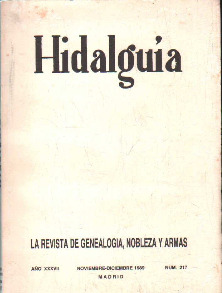 HIDALGUÍA, LA REVISTA DE GENEALOGIA, NOBLEZA Y ARMAS AÑO XXXVII, 1989 NUM. 217