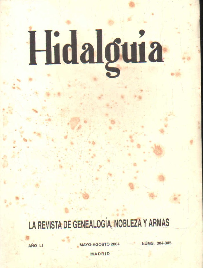 HIDALGUÍA, LA REVISTA DE GENEALOGIA, NOBLEZA Y ARMAS AÑO LI, 2004 NUM. 304-305