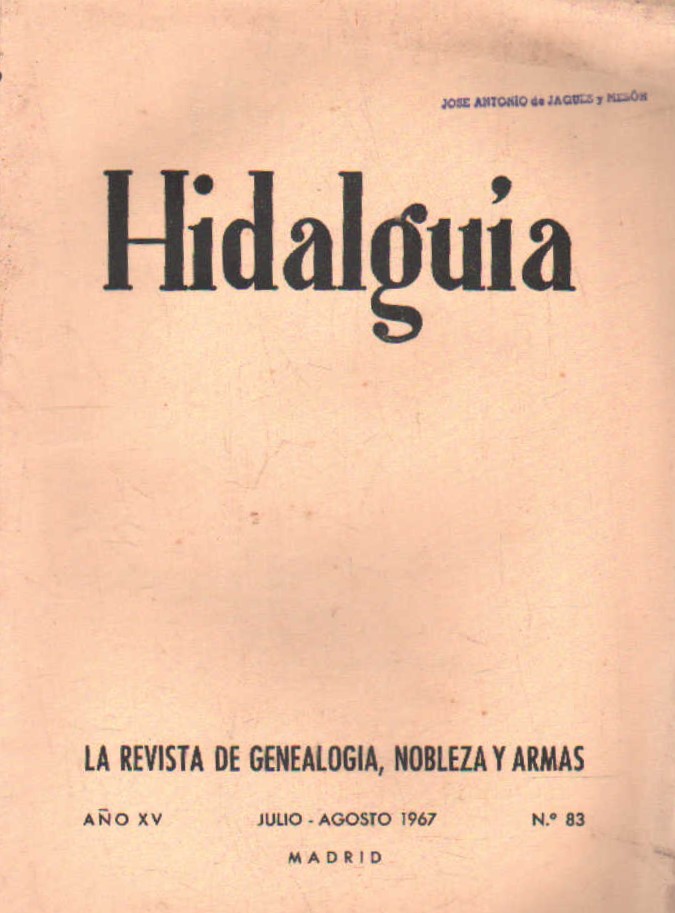 HIDALGUÍA, LA REVISTA DE GENEALOGIA, NOBLEZA Y ARMAS AÑO XV, 1967 NUM. 83