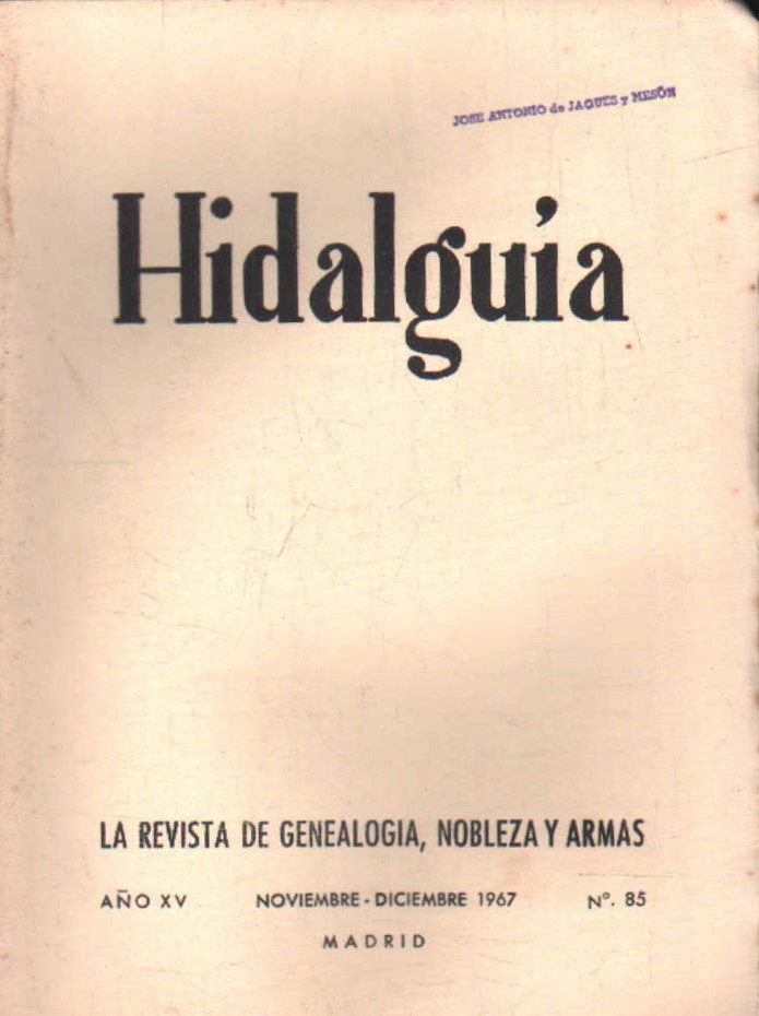 HIDALGUÍA, LA REVISTA DE GENEALOGIA, NOBLEZA Y ARMAS AÑO XV, 1967 NUM. 85