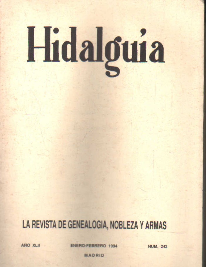 HIDALGUÍA, LA REVISTA DE GENEALOGIA, NOBLEZA Y ARMAS AÑO XLII, 1994 NUM. 242