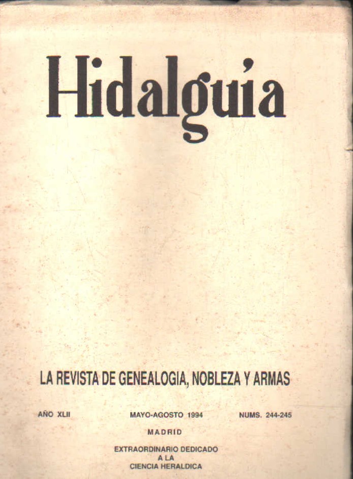 HIDALGUÍA, LA REVISTA DE GENEALOGIA, NOBLEZA Y ARMAS AÑO XLII, 1994 NUM. 244-245