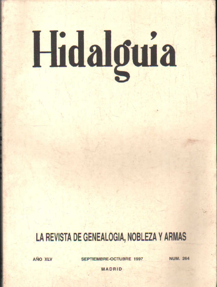 HIDALGUÍA, LA REVISTA DE GENEALOGIA, NOBLEZA Y ARMAS AÑO XLV 1997 NUM. 264