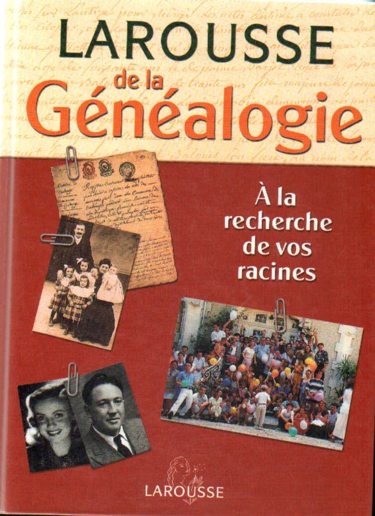 LAROUSSE DE LA GÉNÉALOGIE