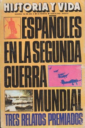 REVISTA HISTORIA Y VIDA Nº 106 AÑO IX - ESPAÑOLES EN LA SEGUNDA GUERRA MUNDIAL