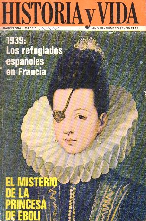 REVISTA HISTORIA Y VIDA Nº 23 AÑO III - EL MISTERIO DE LA PRINCESA DE ÉBOLI