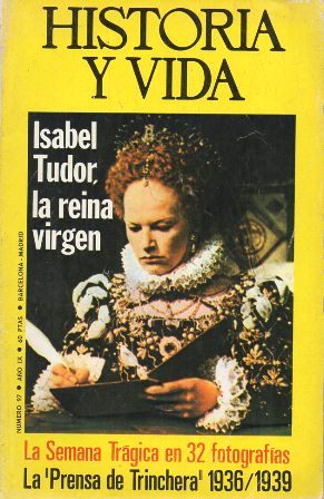REVISTA HISTORIA Y VIDA Nº 97 AÑO IX - ISABEL TUDOR, LA REINA VIRGEN