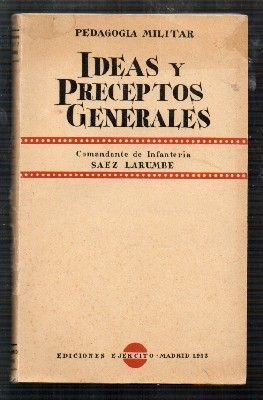 IDEAS Y PRECEPTOS GENERALES. PEDAGOGIA MILITAR.