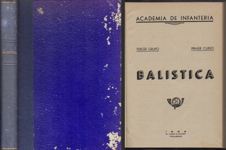 ACADEMIA DE INFANTERIA TERCER GRUPO - PRIMER CURSO. BALISTICA. 1952.