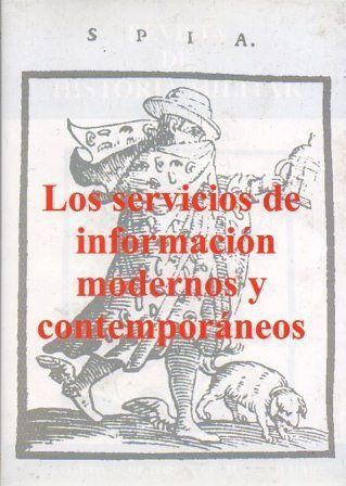 REVISTA DE HISTORIA  MILITAR AÑO XLIX 2005 LOS SERVICIOS DE INFORMACION MODERNOS Y CONTEMPORANEOS