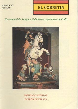 EL CORNETIN BOLETIN Nº 17, JUNIO 2007 HDAD. ANTIGUOS CABALLEROS LEGIONARIOS DE CADIZ