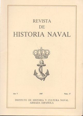 REVISTA DE HISTORIA NAVAL. AÑO V 1987 Nº 17