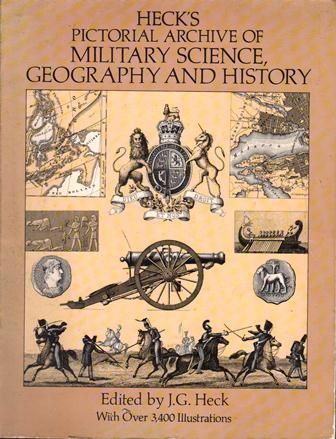 HECK'S PICTORIAL ARCHIVE OF MILITARY SCIENCE, GEOGRAPHY AND HISTORY