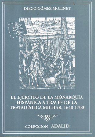 EL EJERCITO DE LA MONARQUIA HISPANICA A TRAVES DE LA TRATADISTICA MILITAR, 1648-1700