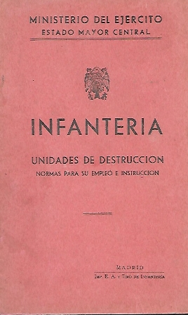 INFANTERIA UNIDADES DE DESTRUCCION NORMAS PARA SU EMPLEO E INSTRUCCIÓN