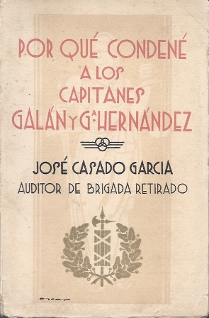 POR QUE CONDENE A LOS CAPITANES GALAN Y GARCIA HERNANDEZ