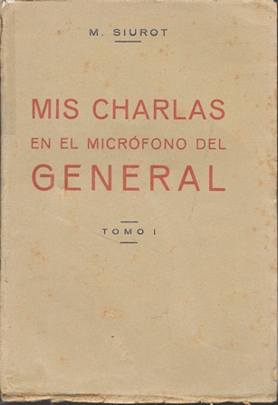MIS CHARLAS EN EL MICROFONO DEL GENERAL - TOMO I