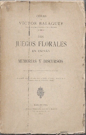 LOS JUEGOS FLORALES EN ESPAÑA - MEMORIAS Y DISCURSOS