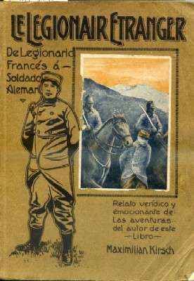 LE LEGIONAIR ETRANGER. DE LEGIONARIO FRANCES A SOLDADO ALEMAN.