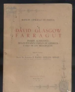 DAVID GLASGOW FARRAGUT. PRIMER ALMIRANTE DE LOS EE.UU. E HIJO DE UN MENORQUIN.