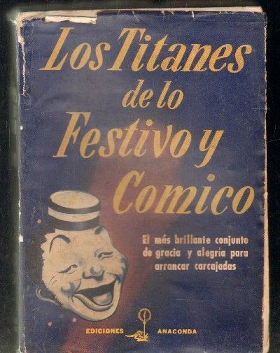 LOS TITANES DE LO FESTIVO Y COMICO.