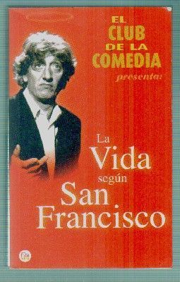 LA VIDA SEGÚN SAN FRANCISCO.