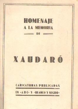 HOMENAJE A LA MEMORIA DE XAUDARÓ. CARICATURAS PUBLICADAS EN ABC Y BLANCO Y  NEGRO