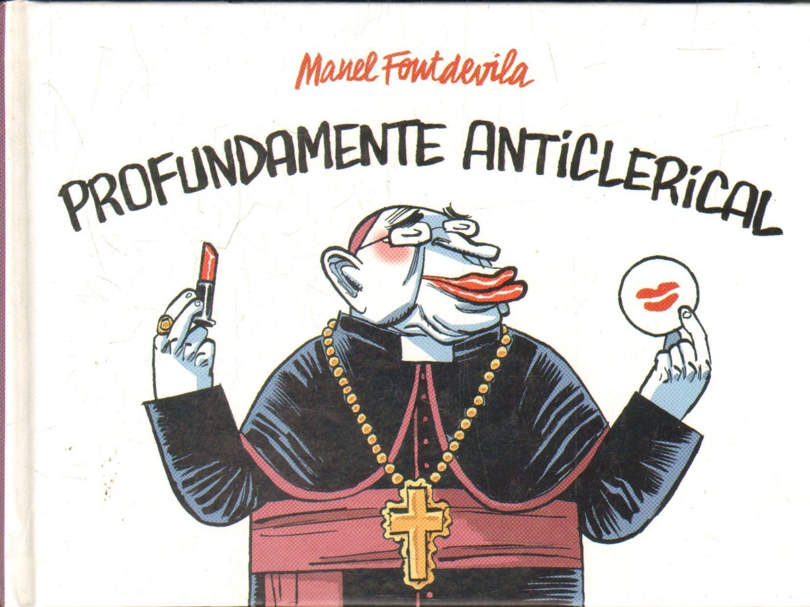 PROFUNDAMENTE ANTICLERICAL