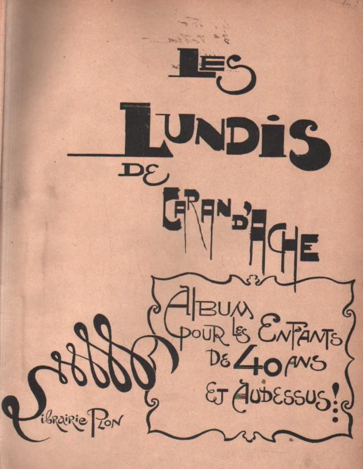 LES LUNDIS DE CARAN D' ACHE. ALBUM POUR LES ENFANTS DE 40 ANS ET AUDESSUS!