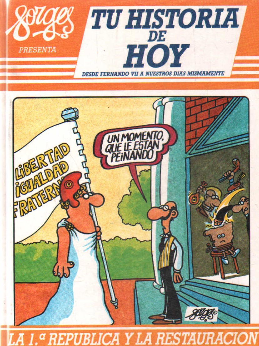 TU HISTORIA DE HOY. LA 1ª REPÚBLICA Y LA RESTAURACIÓN